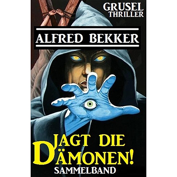 Jagt die Dämonen!, Alfred Bekker