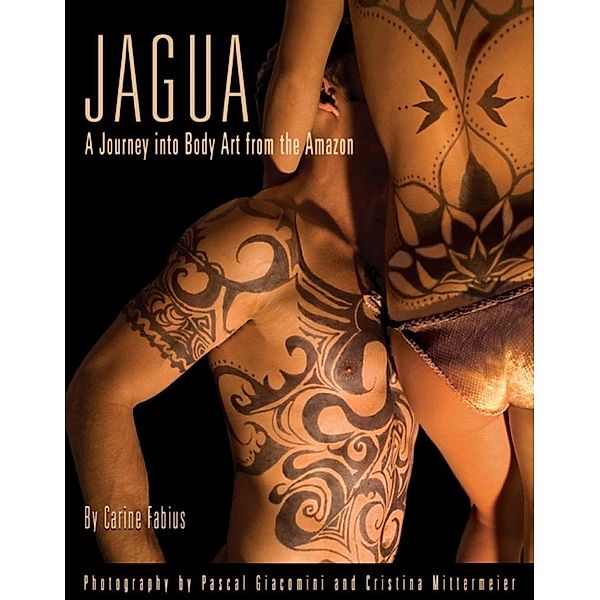 Jagua, A Journey Into Body Art from the Amazon, Carine Jr. Fabius