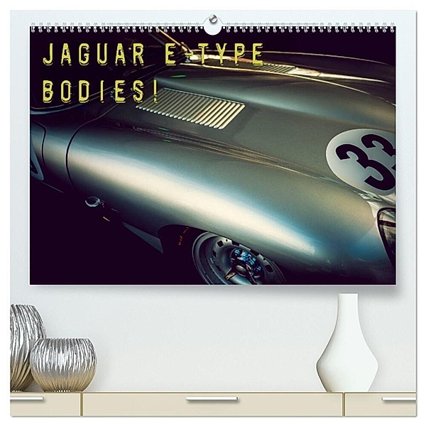 Jaguar E-Type - Bodies (hochwertiger Premium Wandkalender 2024 DIN A2 quer), Kunstdruck in Hochglanz, Johann Hinrichs