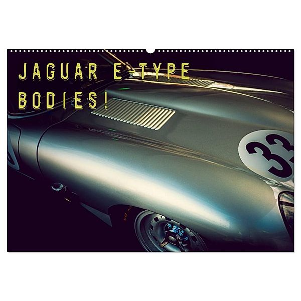 Jaguar E-Type - Bodies (Wandkalender 2024 DIN A2 quer), CALVENDO Monatskalender, Johann Hinrichs