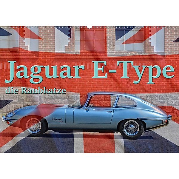 Jaguar E-Type - Die Raubkatze (Wandkalender 2023 DIN A2 quer), Ingo Laue