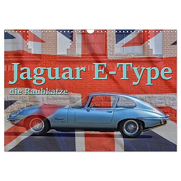 Jaguar E-Type - Die Raubkatze (Wandkalender 2024 DIN A3 quer), CALVENDO Monatskalender, Ingo Laue