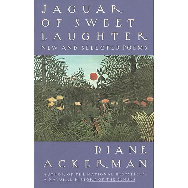 Jaguar of Sweet Laughter, Diane Ackerman