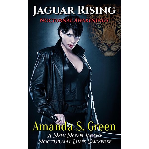 Jaguar Rising (Nocturnal Awakenings, #1) / Nocturnal Awakenings, Amanda S. Green