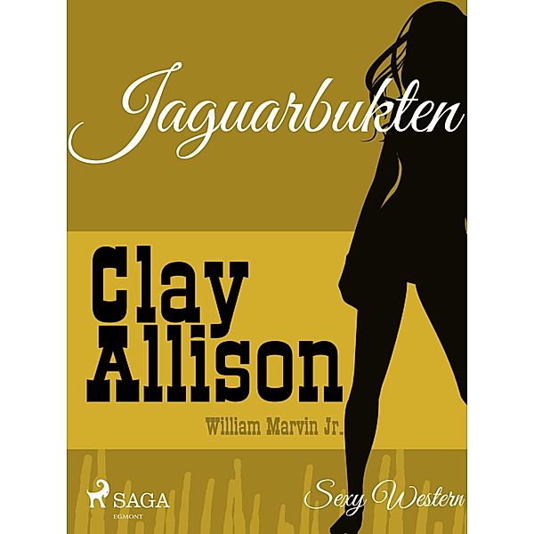Jaguarbukten / Clay Allison, William Marvin Jr, Clay Allison