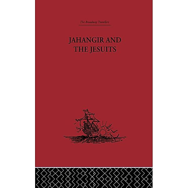 Jahangir and the Jesuits, From the Relations of Fernão Guerreiro