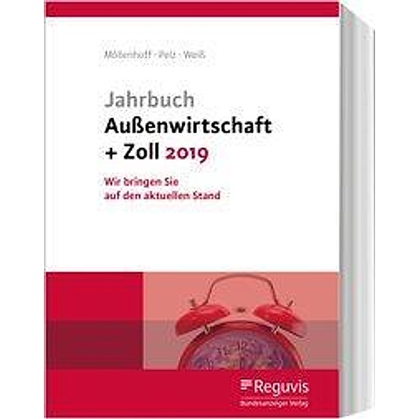 Jahrbuch Außenwirtschaft + Zoll 2019, Ulrich Möllenhoff, Klaus Pelz, Thomas Weiß