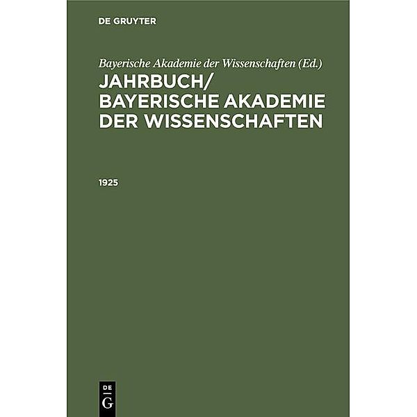 Jahrbuch/ Bayerische Akademie der Wissenschaften. 1925 / Jahrbuch des Dokumentationsarchivs des österreichischen Widerstandes
