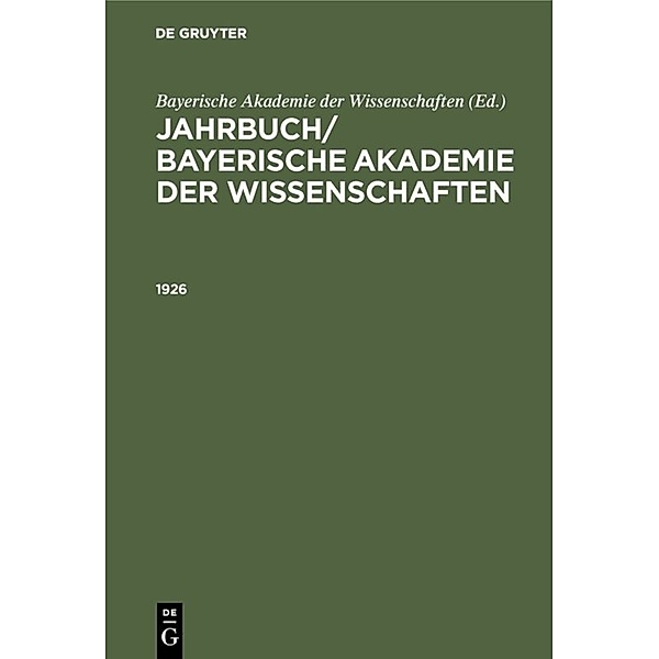 Jahrbuch/ Bayerische Akademie der Wissenschaften. 1926