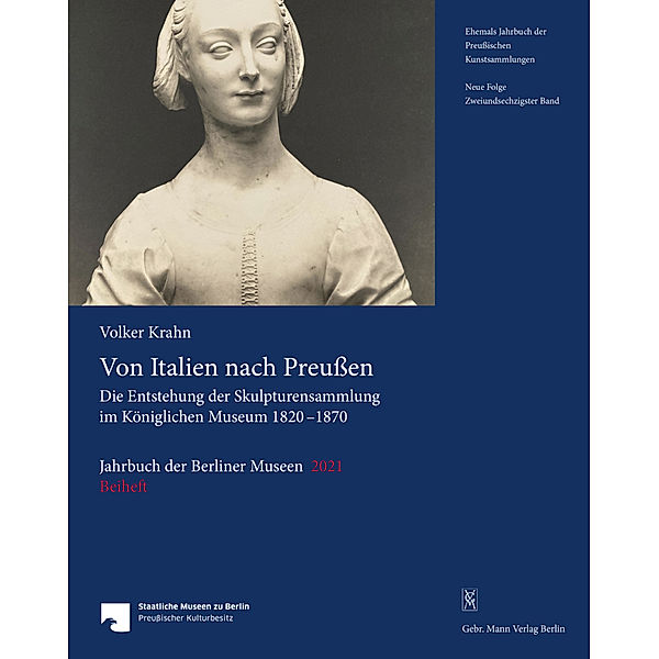 Jahrbuch der Berliner Museen. Jahrbuch der Preussischen Kunstsammlungen. Neue Folge / Band 62, Beiheft / Von Italien nach Preussen, Volker Krahn