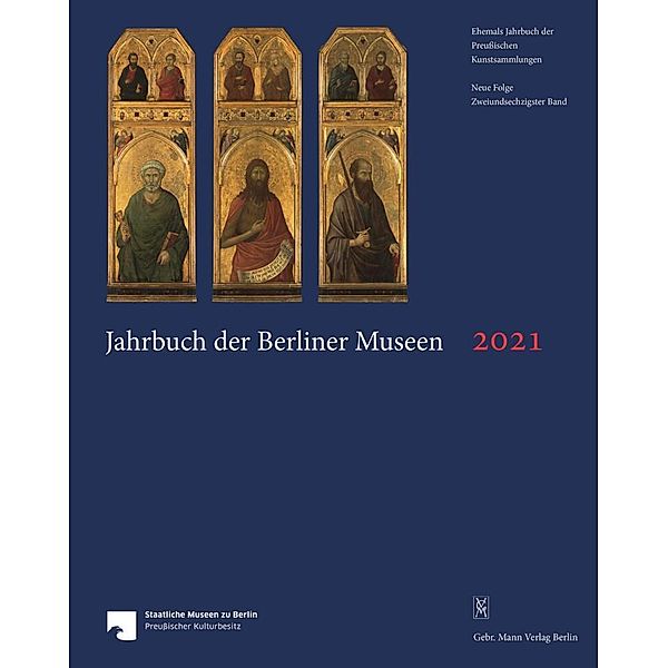 Jahrbuch der Berliner Museen. Jahrbuch der Preussischen Kunstsammlungen. Neue Folge / 62 (2021) / Jahrbuch der Berliner Museen