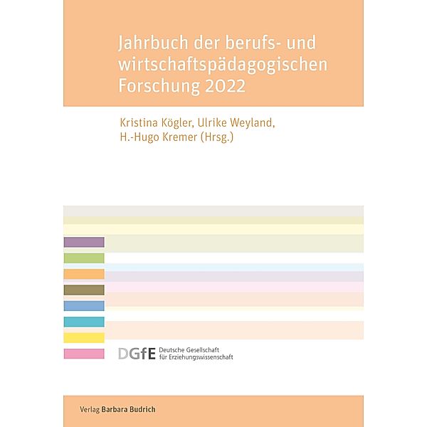 Jahrbuch der berufs- und wirtschaftspädagogischen Forschung 2022 / Schriftenreihe der Sektion Berufs- und Wirtschaftspädagogik der Deutschen Gesellschaft für Erziehungswissenschaft (DGfE)