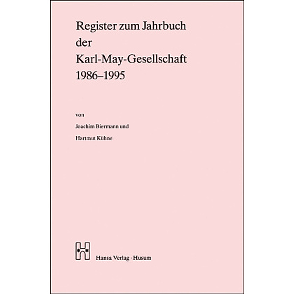 Jahrbuch der Karl-May-Gesellschaft / Register zum Jahrbuch der Karl-May-Gesellschaft 1986-1995, Hartmut Kühne, Joachim Biermann