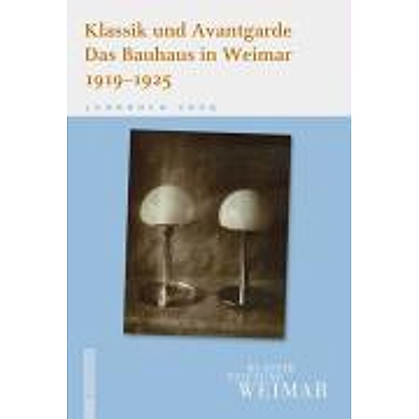 Jahrbuch der Klassik Stiftung Weimar / Klassik und Avantgarde