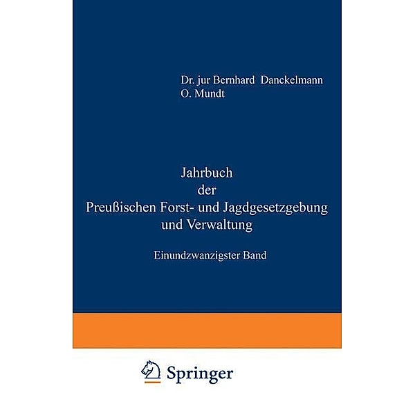 Jahrbuch der Preußischen Forst- und Jagdgesetzgebung und Verwaltung, O. Mundt