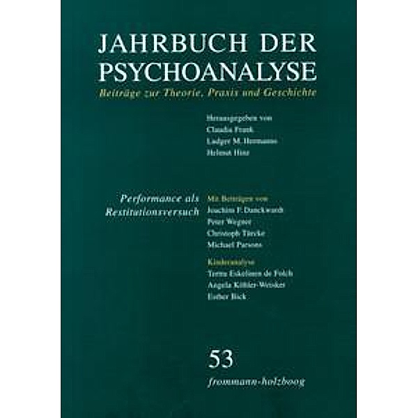 Jahrbuch der Psychoanalyse / Band 53: Performance als Restitutionsversuch