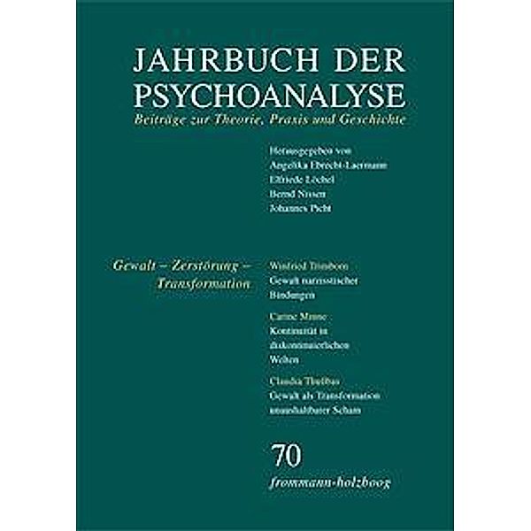 Jahrbuch der Psychoanalyse / Band 70: Gewalt - Zerstörung - Transformation