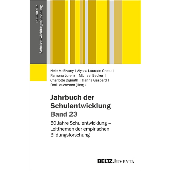 Jahrbuch der Schulentwicklung. Band 23 / Veröffentlichungen des Instituts für Schulentwicklungsforschung Bd.23