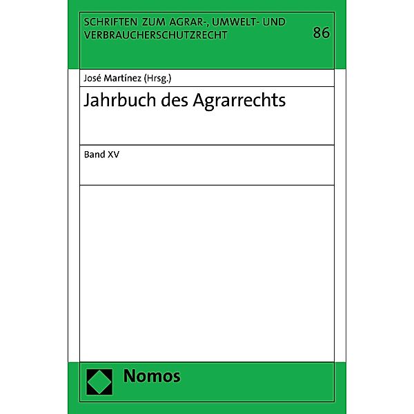 Jahrbuch des Agrarrechts / Schriften zum Agrar-, Umwelt- und Verbraucherschutzrecht Bd.86