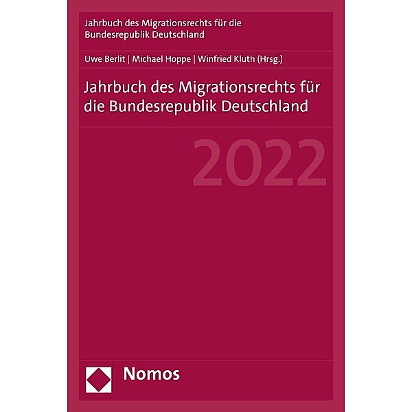 Jahrbuch des Migrationsrechts für die Bundesrepublik Deutschland 2022 / Jahrbuch des Migrationsrechts für die Bundesrepublik Deutschland Bd.3