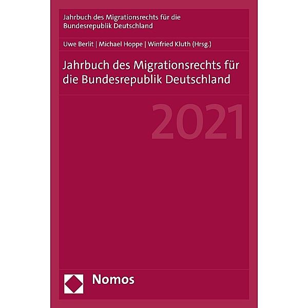 Jahrbuch des Migrationsrechts für die Bundesrepublik Deutschland 2021 / Jahrbuch des Migrationsrechts für die Bundesrepublik Deutschland Bd.2
