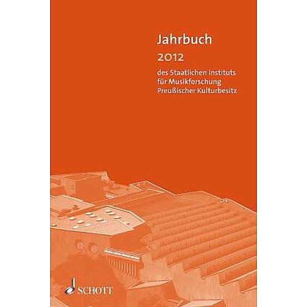 Jahrbuch des Staatlichen Instituts für Musikforschung Preußischer Kulturbesitz: 2012