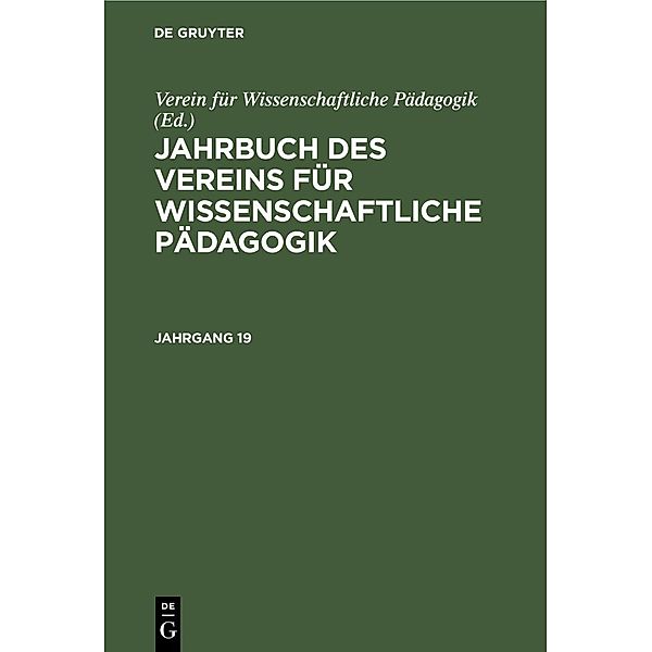 Jahrbuch des Vereins für Wissenschaftliche Pädagogik. Jahrgang 19