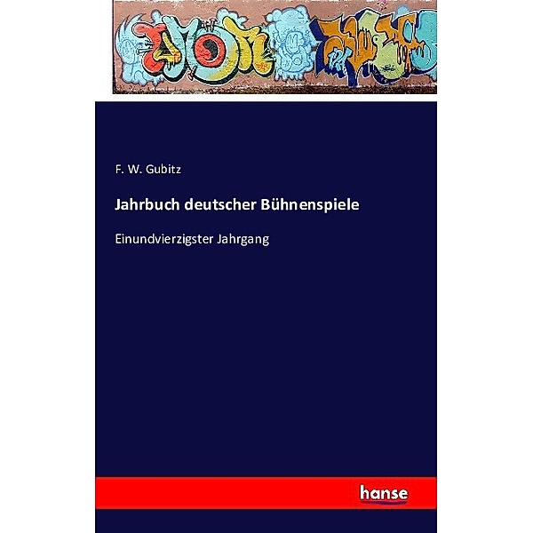 Jahrbuch deutscher Bühnenspiele, F. W. Gubitz