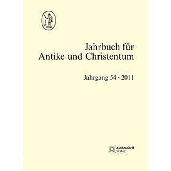 Jahrbuch für Antike und Christentum, Band 54 (2011)