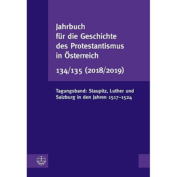 Jahrbuch für die Geschichte des Protestantismus in Österreich 134/135 (2018/2019) / Jahrbuch für die Geschichte des Protestantismus in Österreich