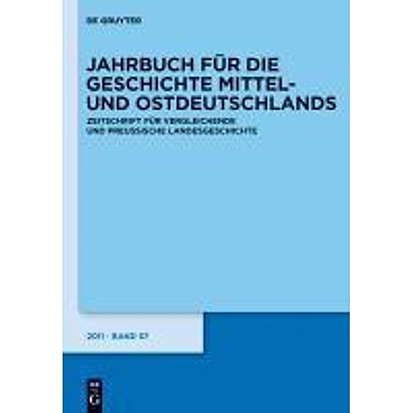 Jahrbuch für die Geschichte Mittel- und Ostdeutschlands (2011)