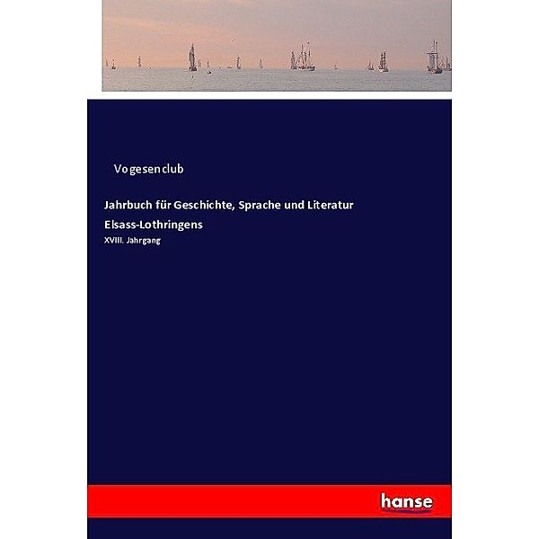 Jahrbuch für Geschichte, Sprache und Literatur Elsass-Lothringens, Vogesenclub