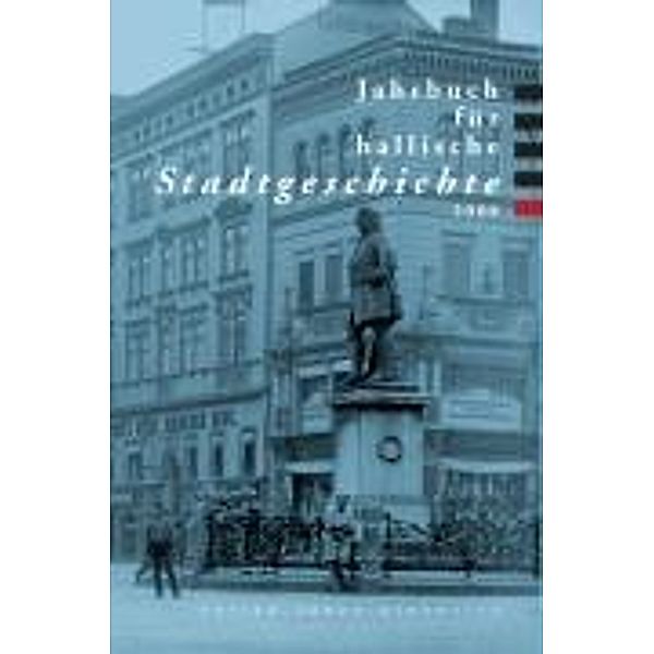 Jahrbuch für hallische Stadtgeschichte 2008, Dieter Dolgner, Gerhard Rupp, Dorit Litt, Christin Müller-Wenzel, Martin Brecht, Erik Neumann, Marcus Conrad, Hans D Zimmermann, Roland Kuhne, Alexander Lehmann, Irene Roch-Lemmer, Kai Agthe, Jan Brademann, Walter Zöllner, Henrik Eberle, Alexander Sperk