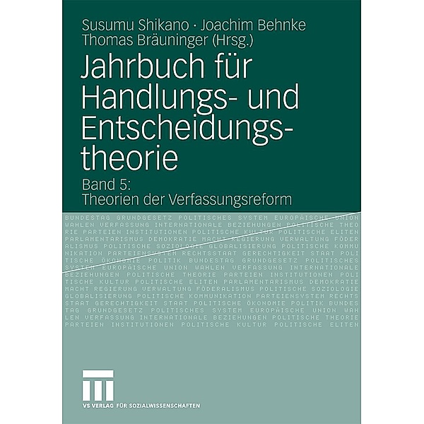 Jahrbuch für Handlungs- und Entscheidungstheorie / Jahrbuch für Handlungs- und Entscheidungstheorie, Susumu Shikano, Joachim Behnke, Thomas Bräuninger