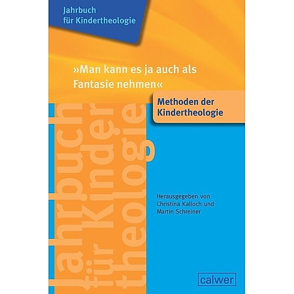 Jahrbuch für Kindertheologie Band 14: 'Man kann es ja auch als Fantasie nehmen'