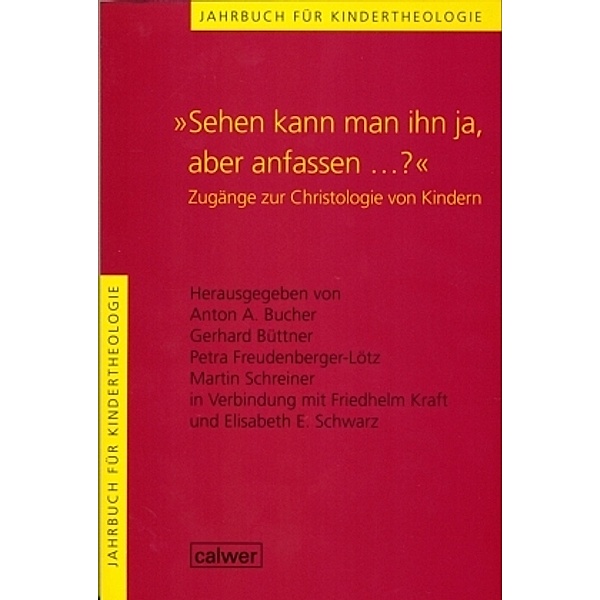 Jahrbuch für Kindertheologie / Sehen kann man ihn ja, aber anfassen...?, Friedhelm Kraft, Elisabeth E. Schwarz