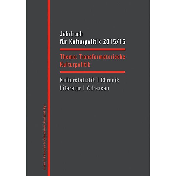 Jahrbuch für Kulturpolitik 2015/16 / Jahrbuch für Kulturpolitik Bd.15