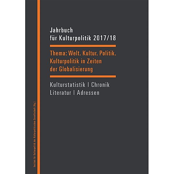 Jahrbuch für Kulturpolitik 2017/18 / Jahrbuch für Kulturpolitik Bd.16