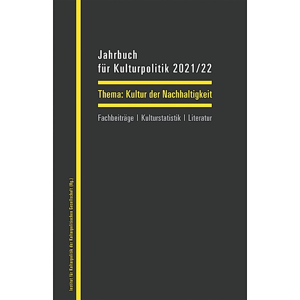 Jahrbuch für Kulturpolitik 2021/22 / Jahrbuch für Kulturpolitik Bd.18