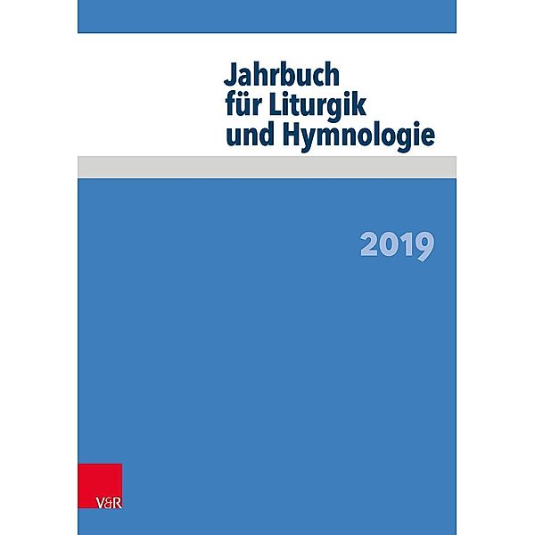 Jahrbuch für Liturgik und Hymnologie: 58 Jahrbuch für Liturgik und Hymnologie 2019