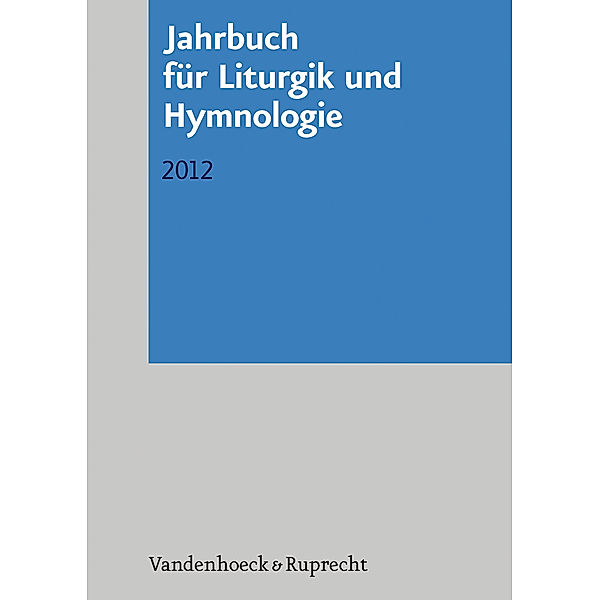 Jahrbuch für Liturgik und Hymnologie: Band 051 Jahrbuch für Liturgik und Hymnologie