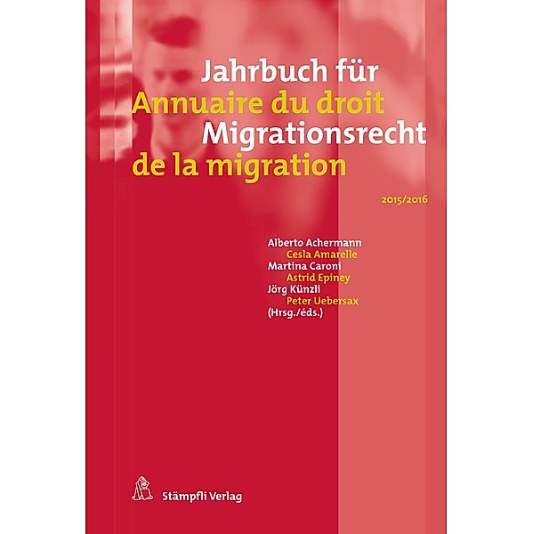 Jahrbuch für Migrationsrecht 2015/2016 - Annuaire du droit de la migration 2015/2016 / Jahrbuch für Migration