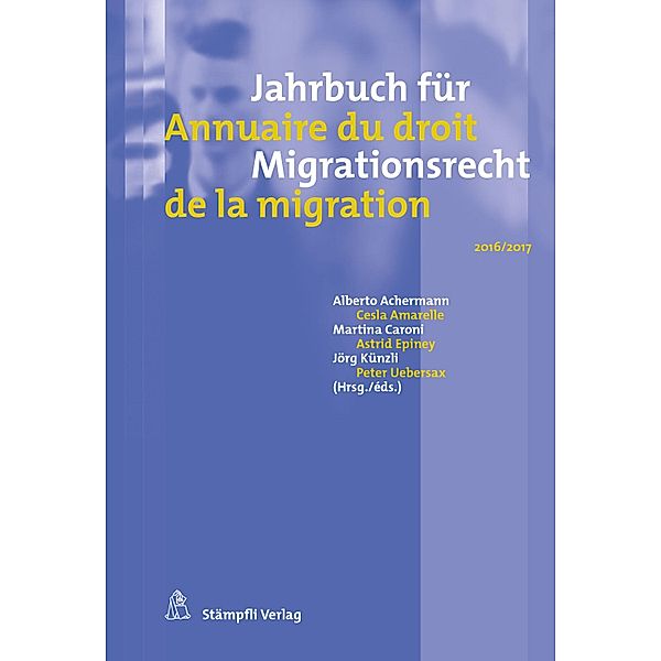 Jahrbuch für Migrationsrecht 2016/2017 - Annuaire du droit de la migration 2016/2017 / Jahrbuch für Migration