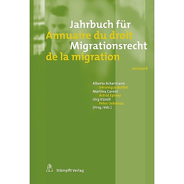 Jahrbuch für Migrationsrecht 2017/2018 - Annuaire du droit de la migration 2017/2018 / Jahrbuch für Migration