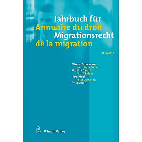 Jahrbuch für Migrationsrecht 2018/2019 Annuaire du droit de la migration 2018/2019 / Jahrbuch für Migration