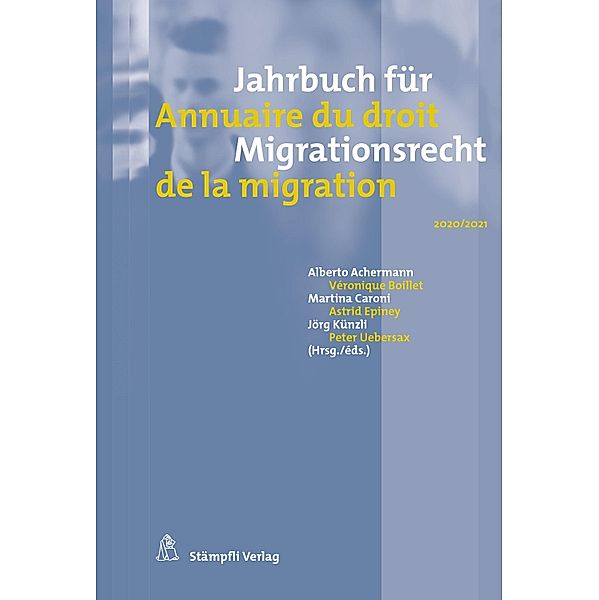 Jahrbuch für Migrationsrecht 2020/2021 Annuaire du droit de la migration 2020/2021 / Jahrbuch für Migration