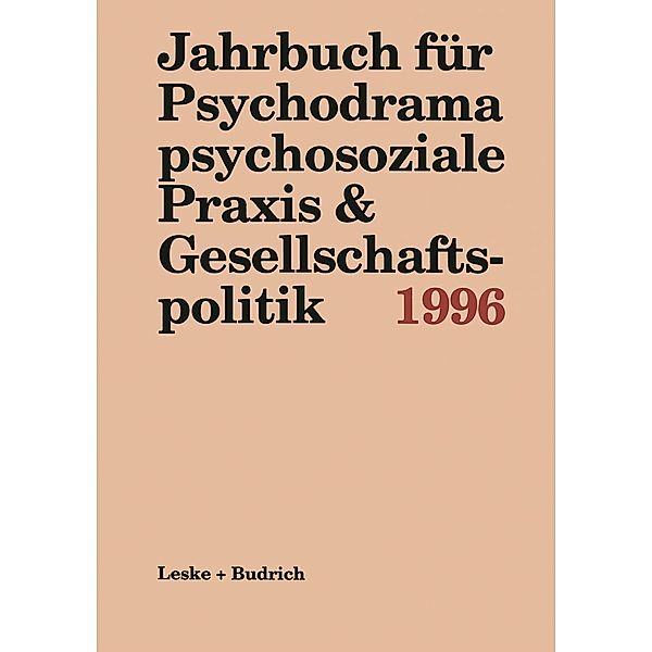 Jahrbuch für Psychodrama psychosoziale Praxis & Gesellschaftspolitik 1996, Ferdinand Buer, Marianne Kieper-Wellmer, Ulrich Schmitz-Roden