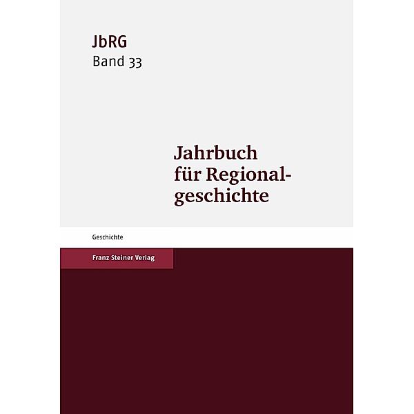 Jahrbuch für Regionalgeschichte 33 (2015)