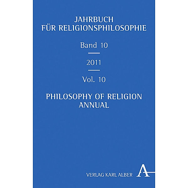 Jahrbuch für Religionsphilosophie Band 10/2011. Philosophy of Religion Annual.Bd.10/2011