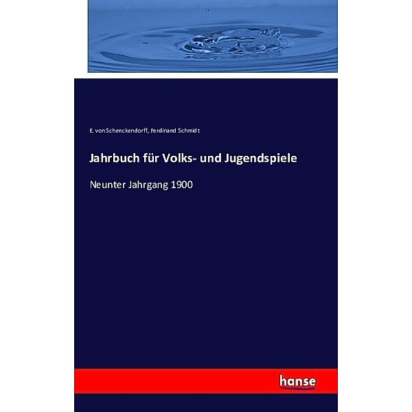 Jahrbuch für Volks- und Jugendspiele, E. von Schenckendorff, Ferdinand Schmidt